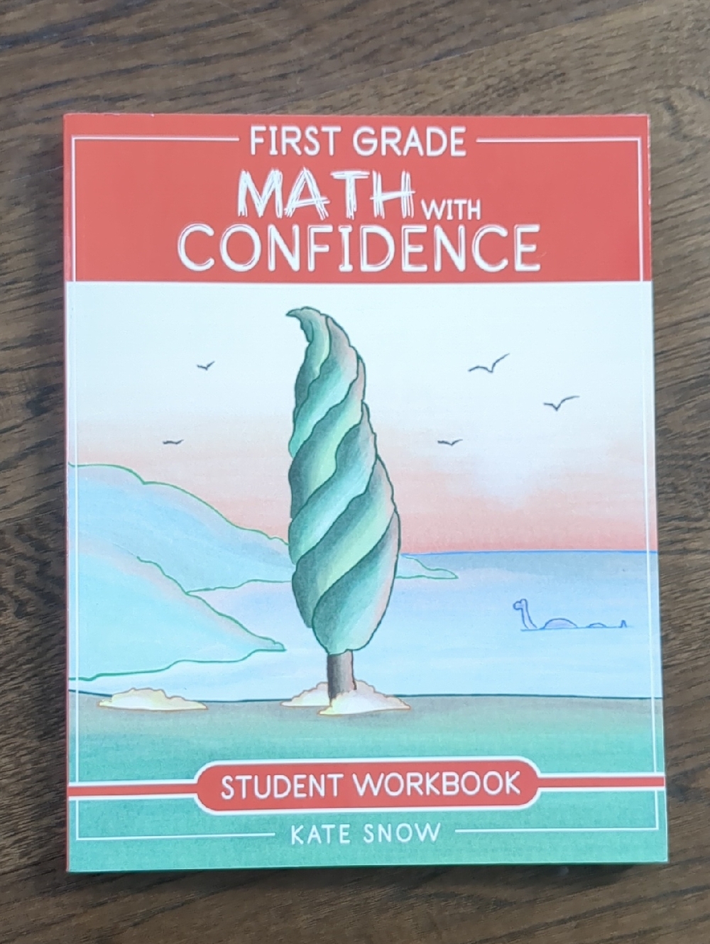 First Grade Math With Confidence Student Workbook - Kate Snow - Coral & Teal